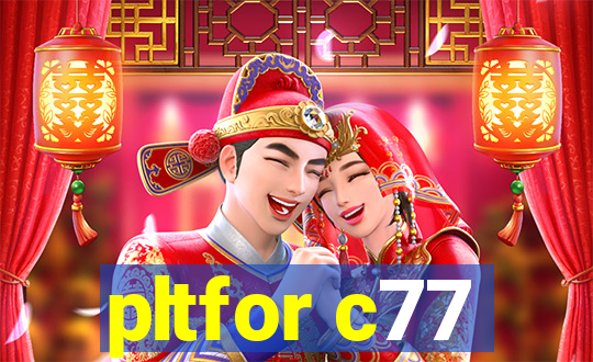pltfor c77